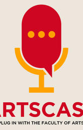ArtsCast: Plug in with the Faculty of Arts